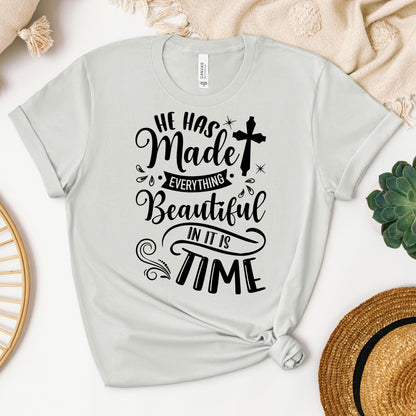 He Has Made Everything Beautiful In Its Time Ecclesiastes 3.11 12
