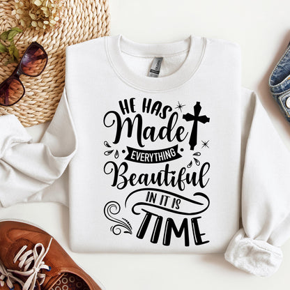 He Has Made Everything Beautiful In Its Time Ecclesiastes 3.11 12