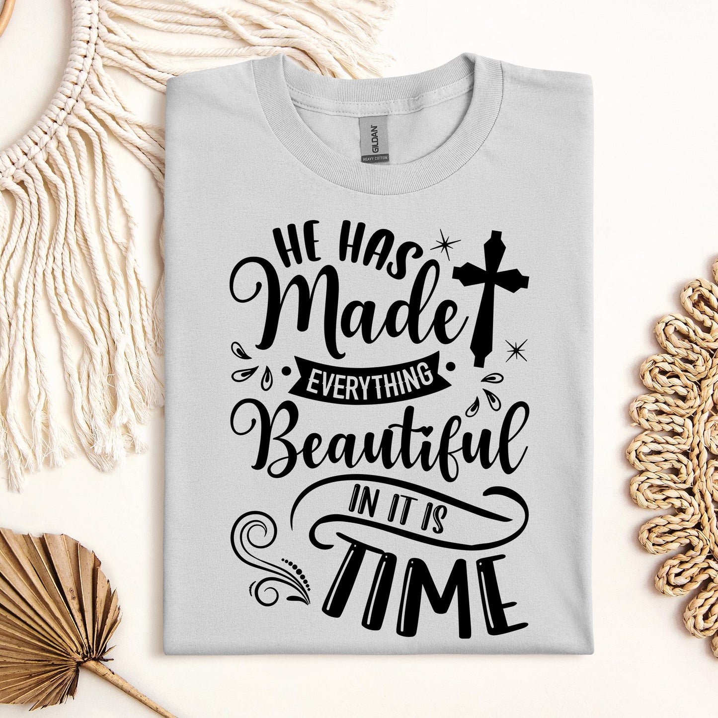 He Has Made Everything Beautiful In Its Time Ecclesiastes 3.11 12