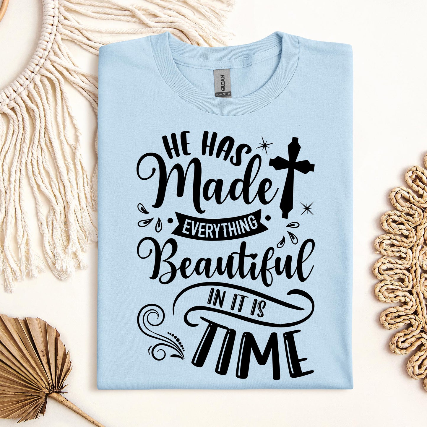 He Has Made Everything Beautiful In Its Time Ecclesiastes 3.11 12