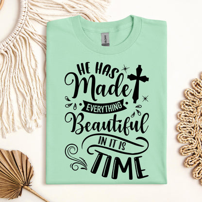He Has Made Everything Beautiful In Its Time Ecclesiastes 3.11 12