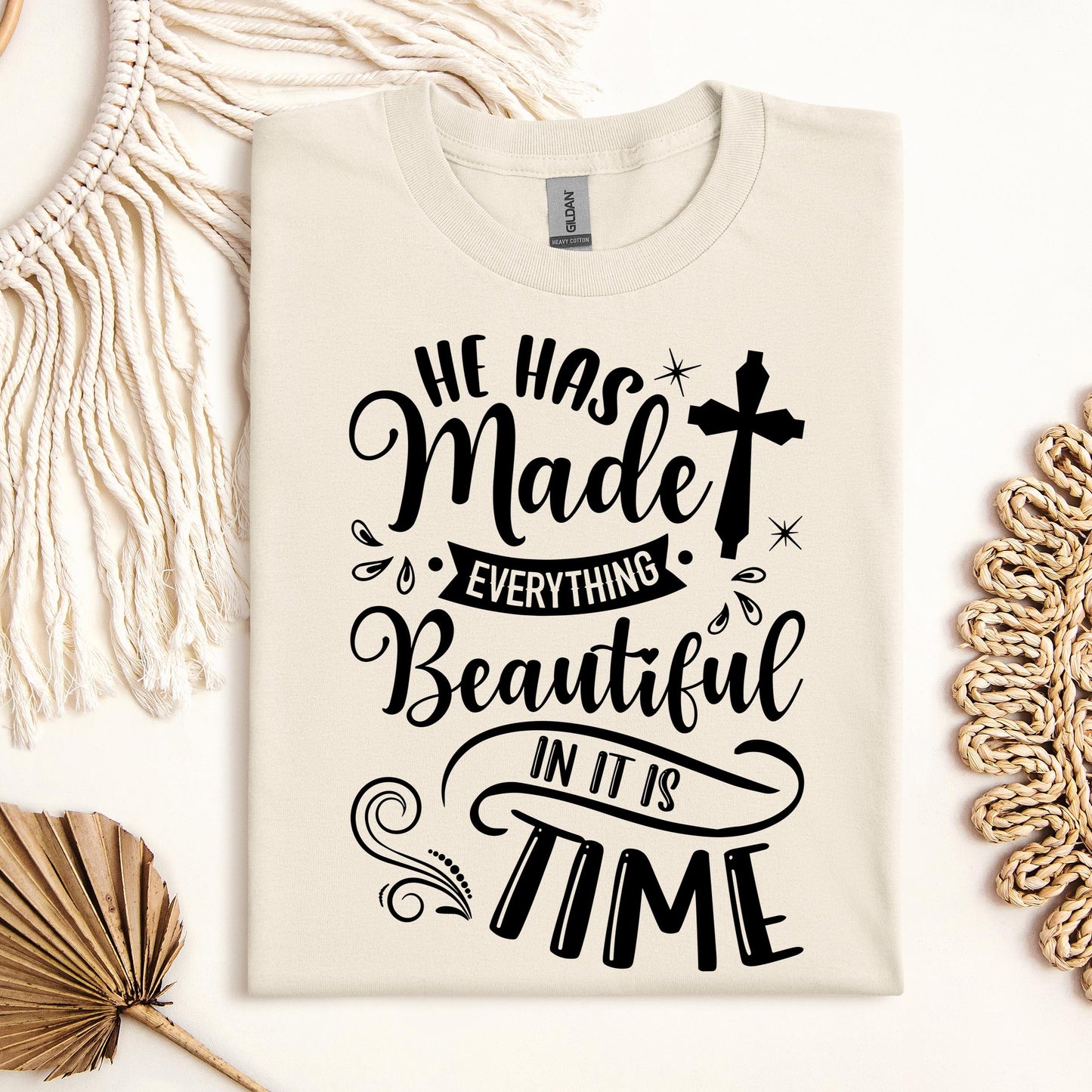 He Has Made Everything Beautiful In Its Time Ecclesiastes 3.11 12