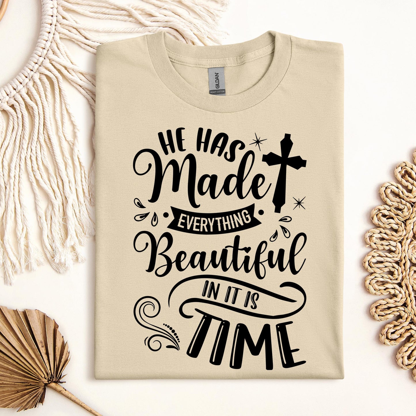 He Has Made Everything Beautiful In Its Time Ecclesiastes 3.11 12
