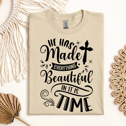 He Has Made Everything Beautiful In Its Time Ecclesiastes 3.11 12