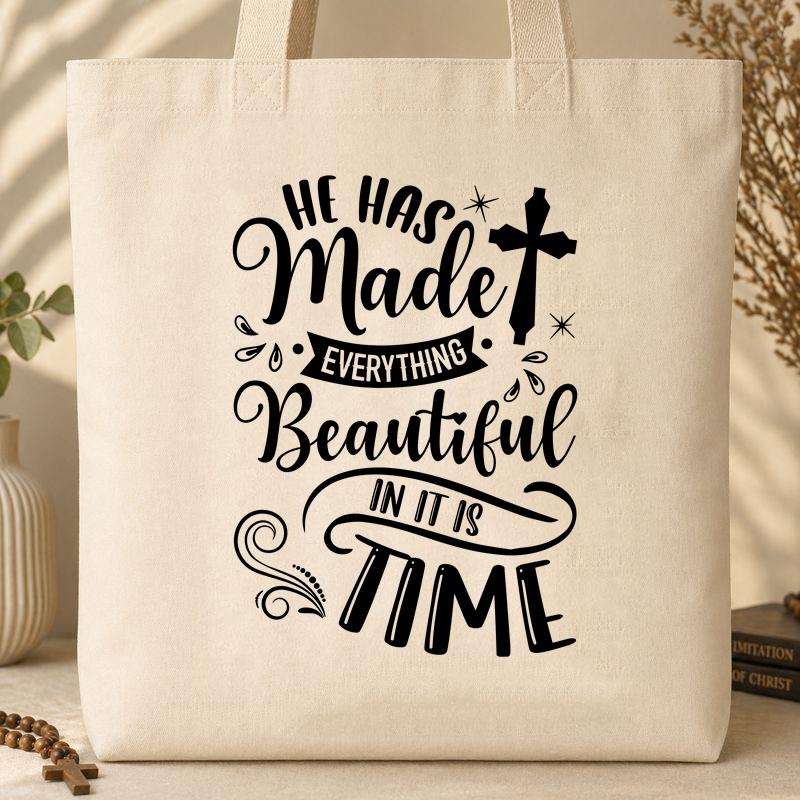 He Has Made Everything Beautiful In Its Time Ecclesiastes 3.11 12