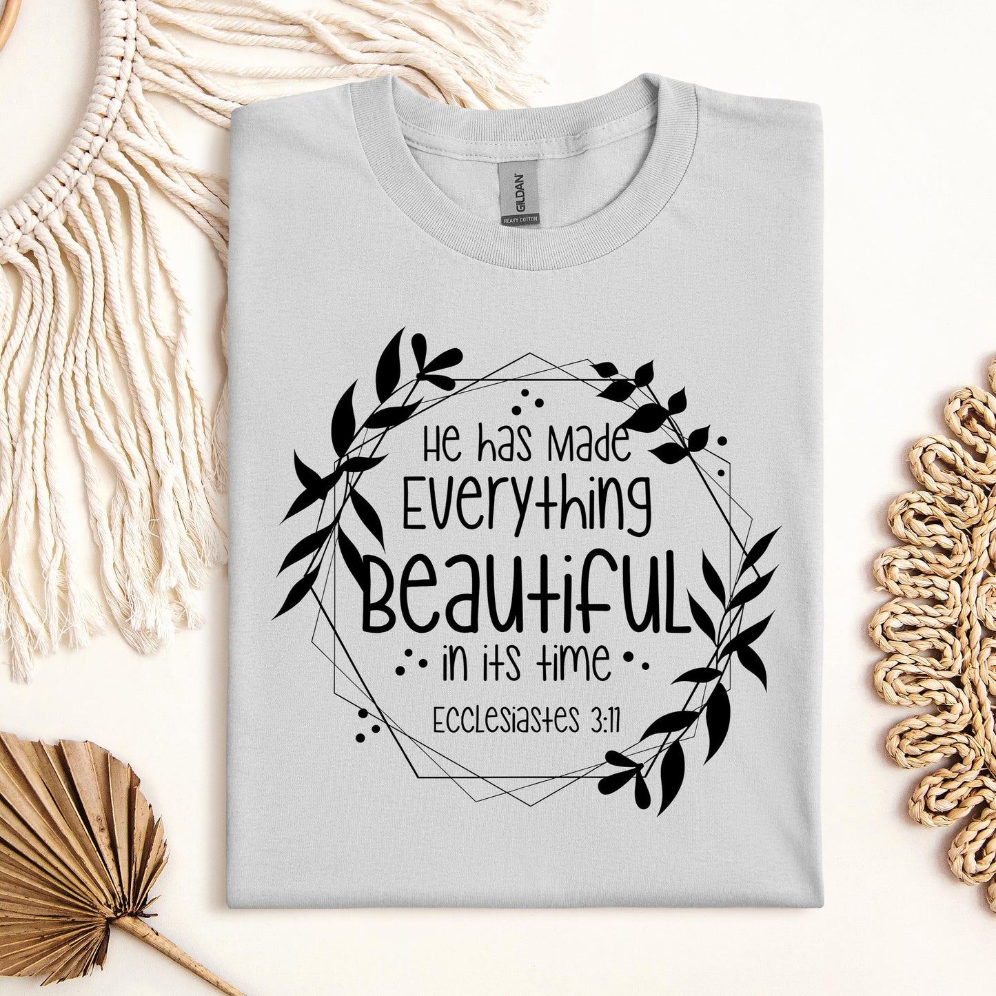 He Has Made Everything Beautiful In Its Time Ecclesiastes 3.11 13