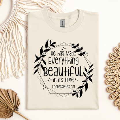 He Has Made Everything Beautiful In Its Time Ecclesiastes 3.11 13