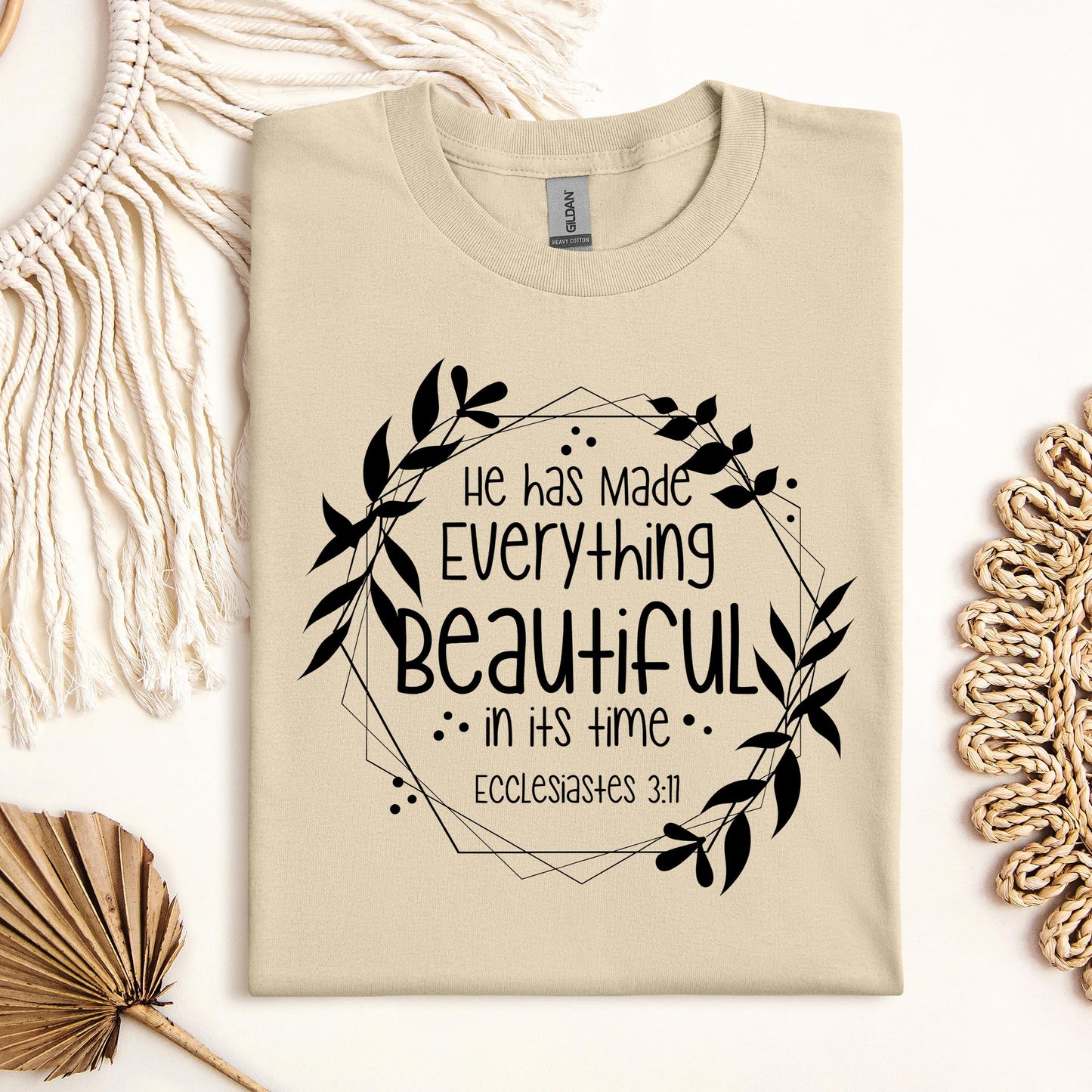 He Has Made Everything Beautiful In Its Time Ecclesiastes 3.11 13