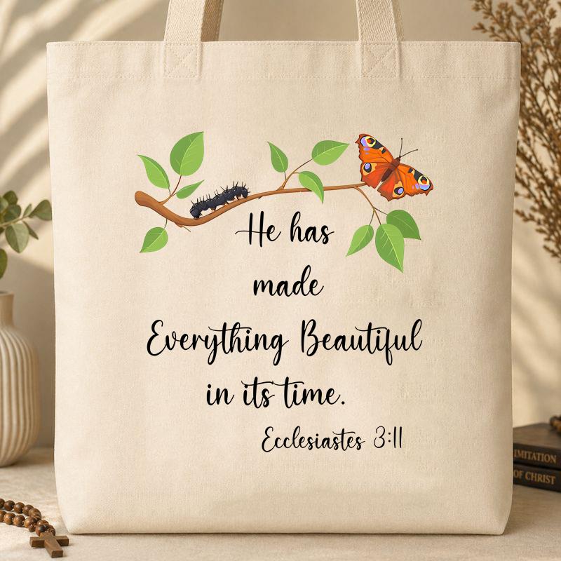 He Has Made Everything Beautiful In Its Time Ecclesiastes 3.11 16