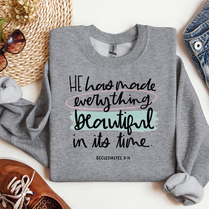 He Has Made Everything Beautiful In Its Time Ecclesiastes 3.11 18