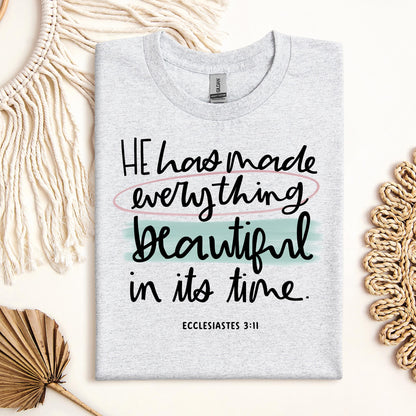 He Has Made Everything Beautiful In Its Time Ecclesiastes 3.11 18