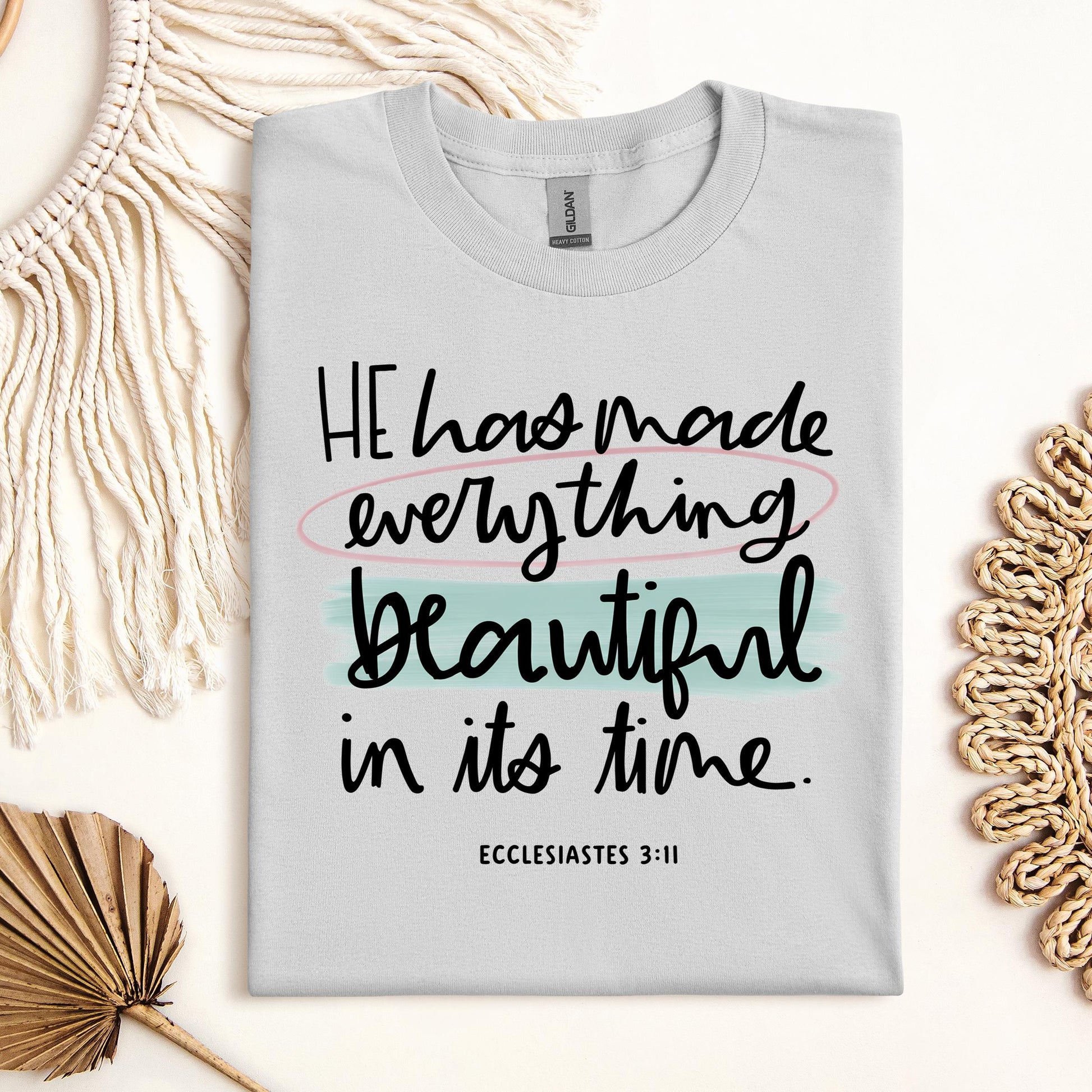 He Has Made Everything Beautiful In Its Time Ecclesiastes 3.11 18