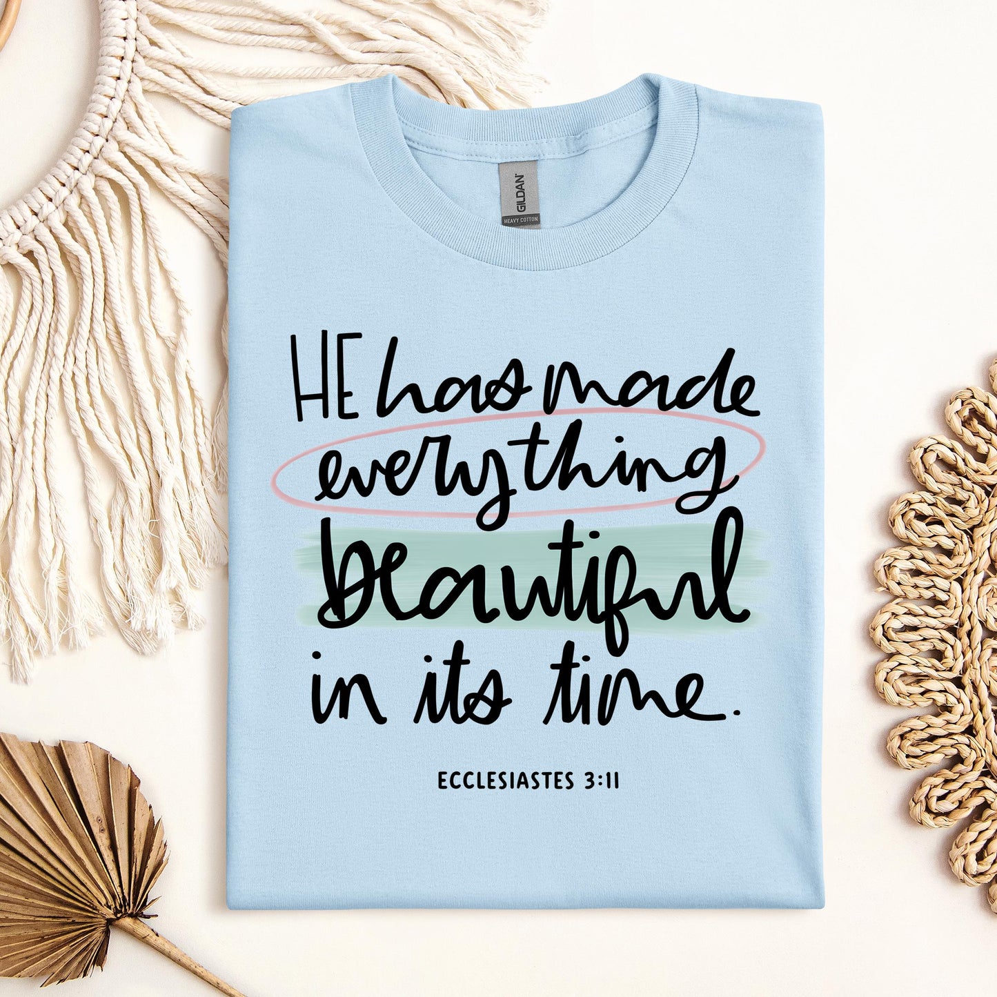 He Has Made Everything Beautiful In Its Time Ecclesiastes 3.11 18