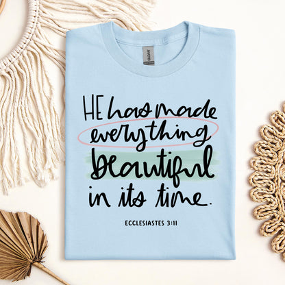 He Has Made Everything Beautiful In Its Time Ecclesiastes 3.11 18