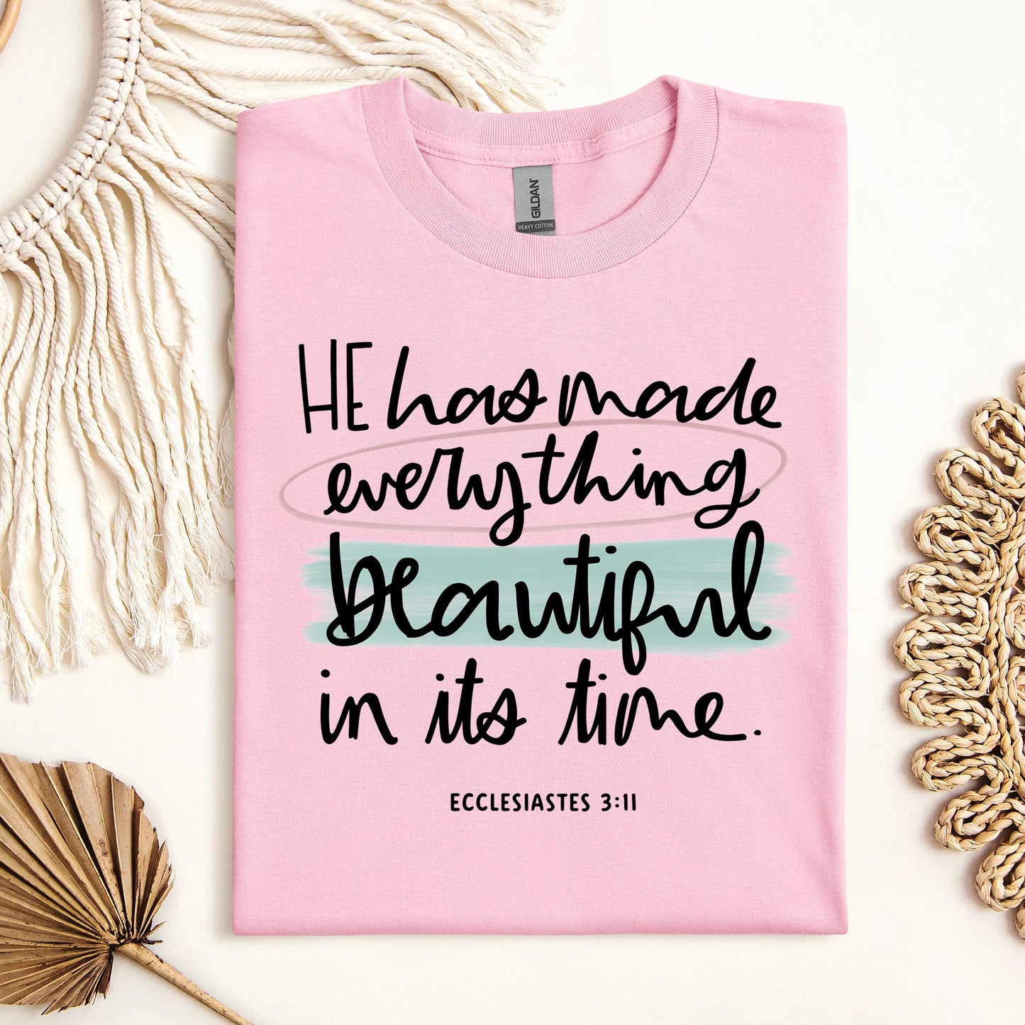 He Has Made Everything Beautiful In Its Time Ecclesiastes 3.11 18