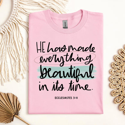 He Has Made Everything Beautiful In Its Time Ecclesiastes 3.11 18