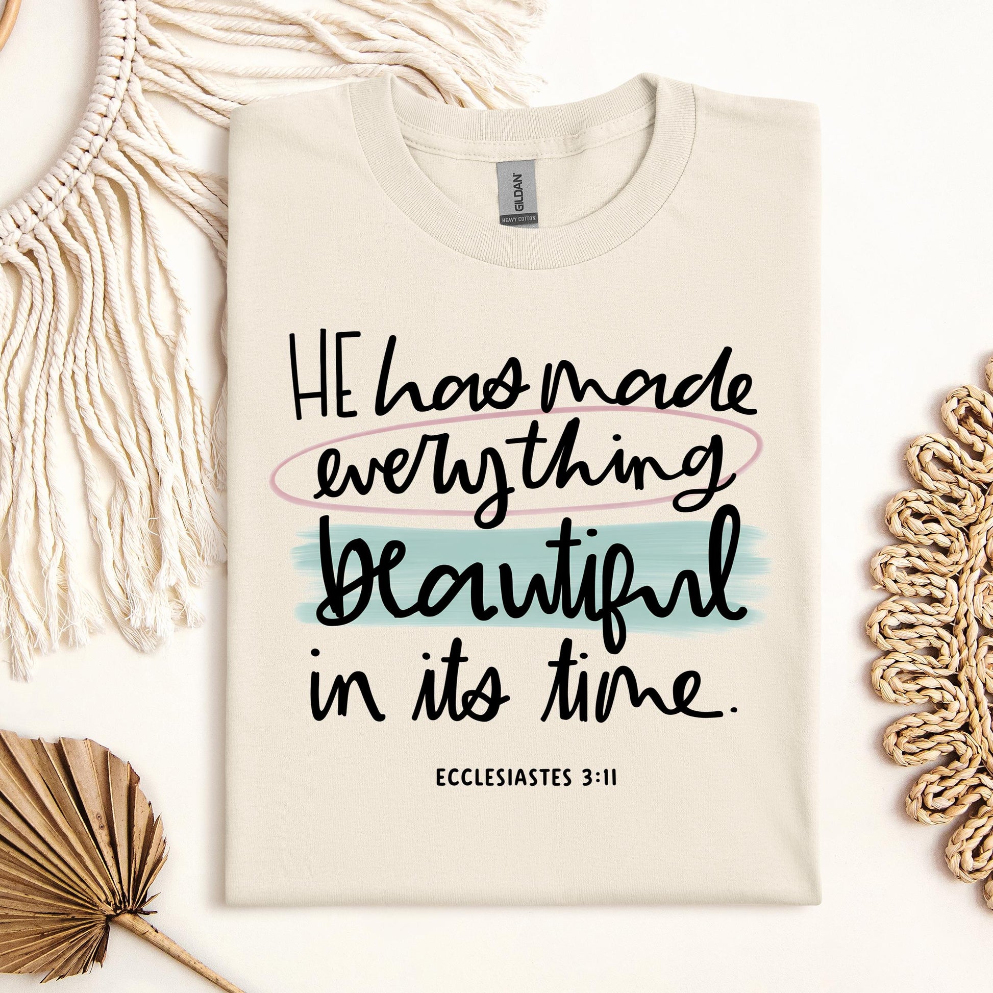 He Has Made Everything Beautiful In Its Time Ecclesiastes 3.11 18