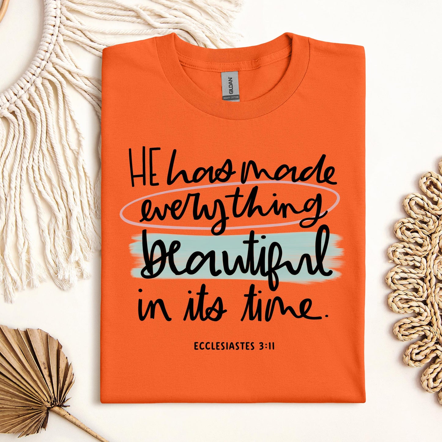 He Has Made Everything Beautiful In Its Time Ecclesiastes 3.11 18