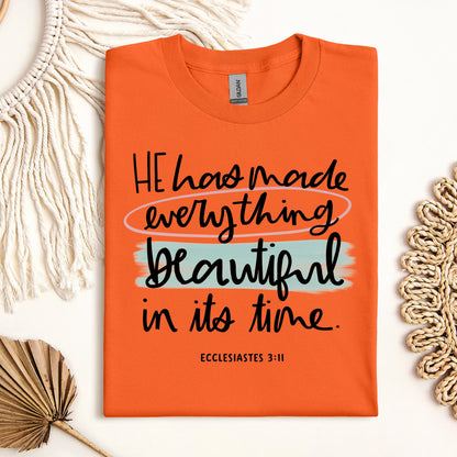 He Has Made Everything Beautiful In Its Time Ecclesiastes 3.11 18