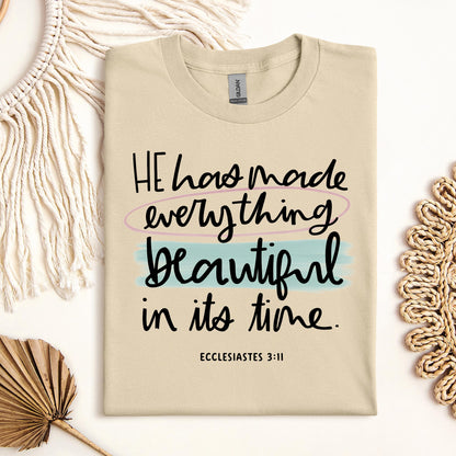He Has Made Everything Beautiful In Its Time Ecclesiastes 3.11 18