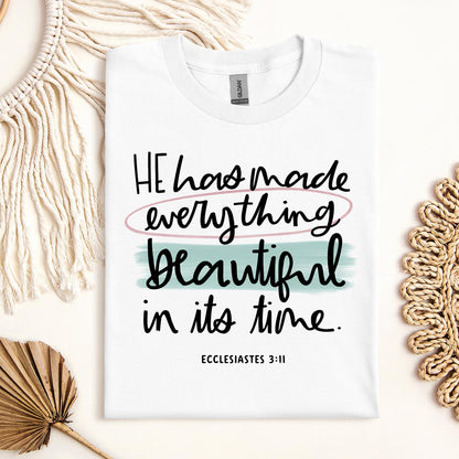 He Has Made Everything Beautiful In Its Time Ecclesiastes 3.11 18