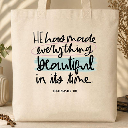 He Has Made Everything Beautiful In Its Time Ecclesiastes 3.11 18
