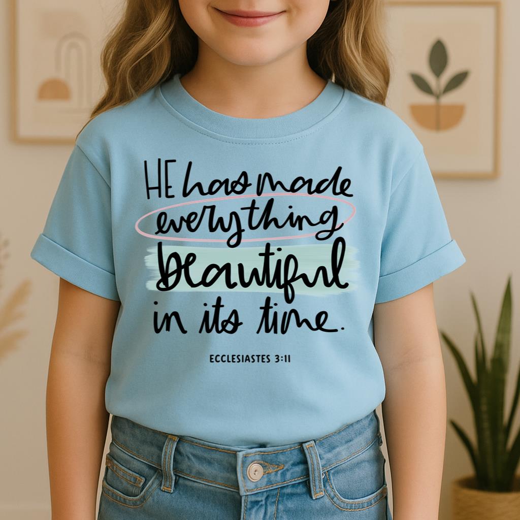 He Has Made Everything Beautiful In Its Time Ecclesiastes 3.11 18