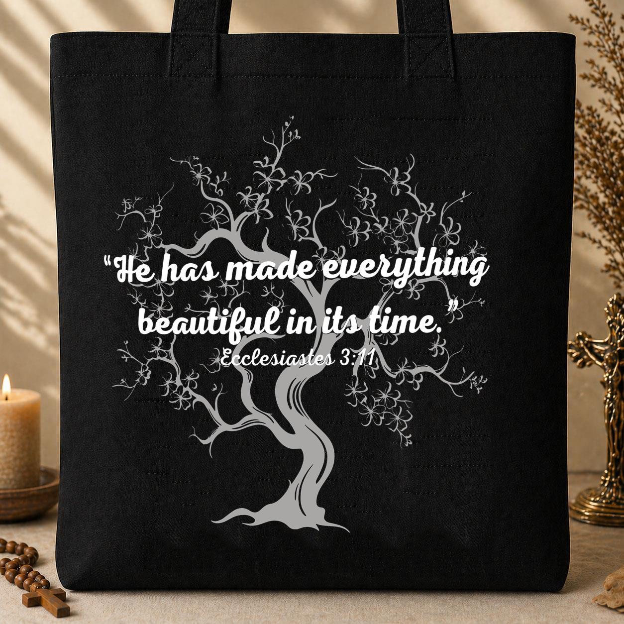 He Has Made Everything Beautiful In Its Time Ecclesiastes 3.11 19