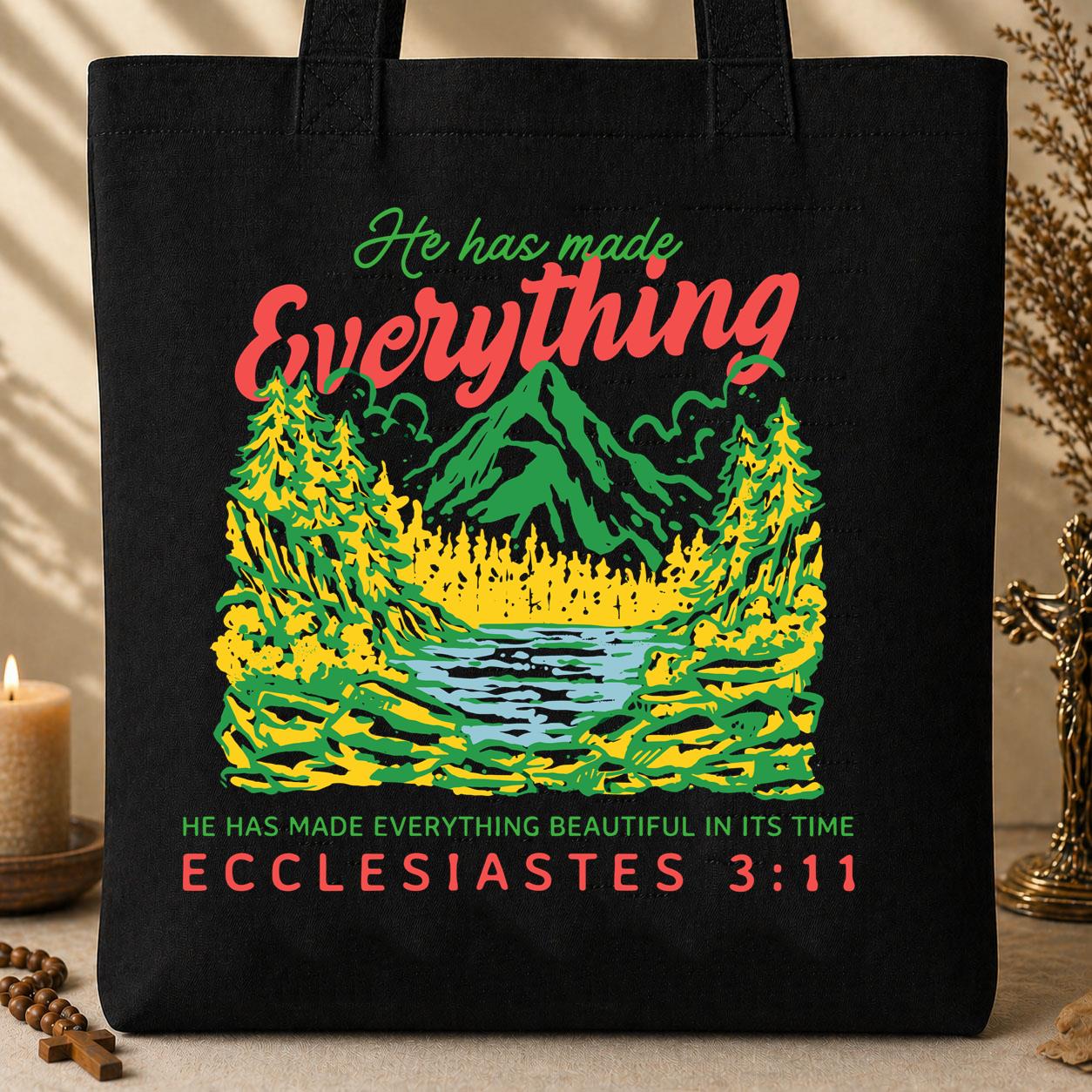He Has Made Everything Beautiful In Its Time Ecclesiastes 3.11 21