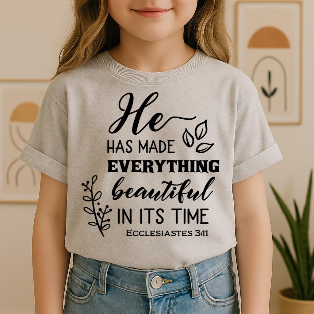 He Has Made Everything Beautiful In Its Time Ecclesiastes 3.11 24