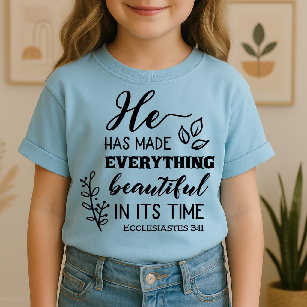 He Has Made Everything Beautiful In Its Time Ecclesiastes 3.11 24