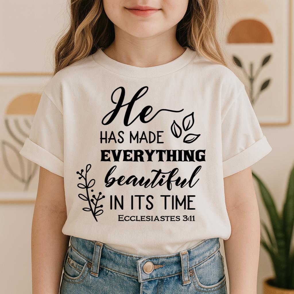 He Has Made Everything Beautiful In Its Time Ecclesiastes 3.11 24