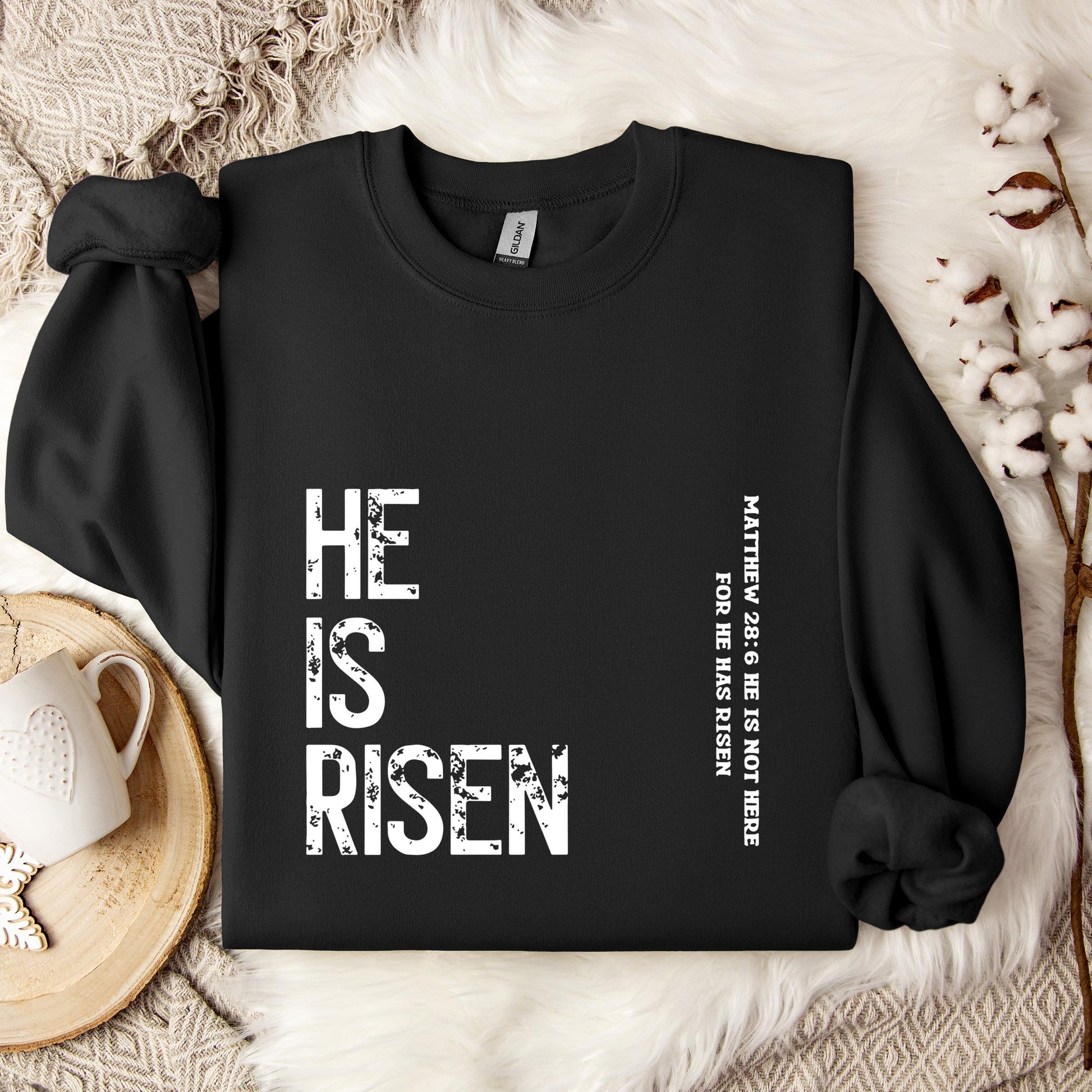 He Is Risen Matthew 28.6 Sweatshirt