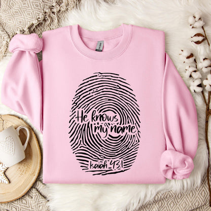 He Knows My Name Isaiah 43.1 Sweatshirt
