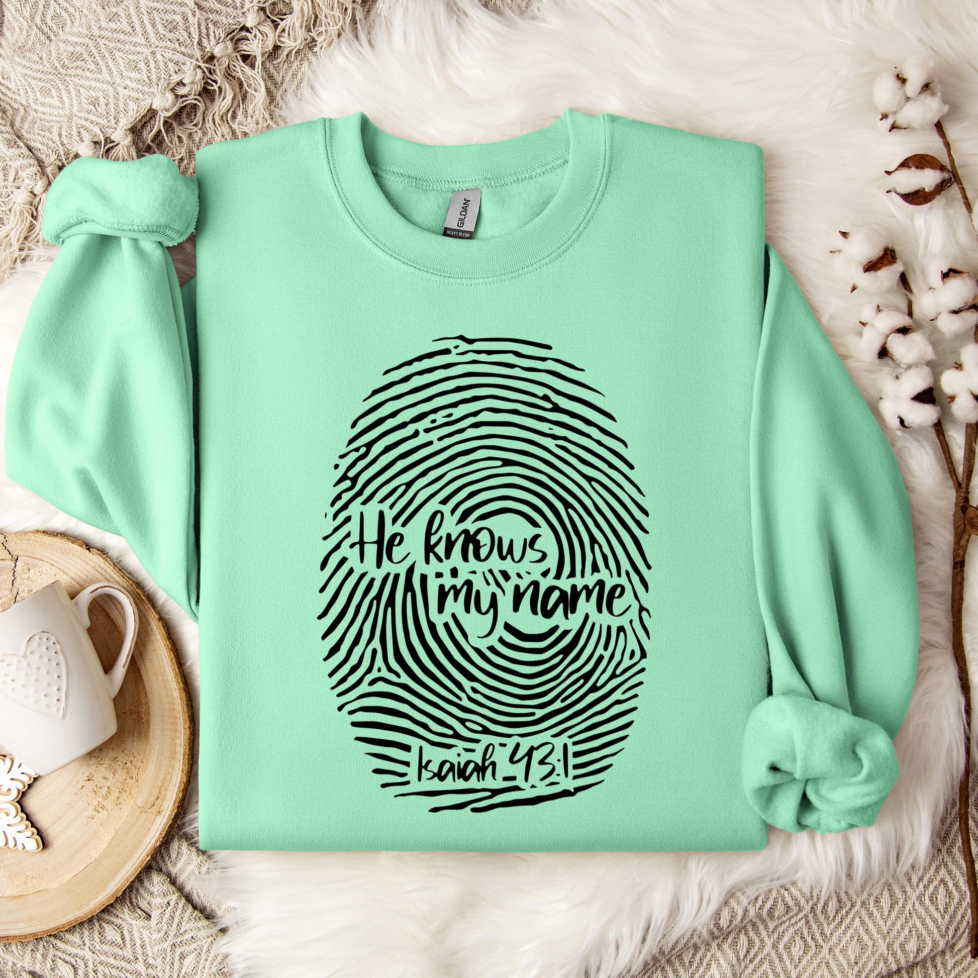 He Knows My Name Isaiah 43.1 Sweatshirt