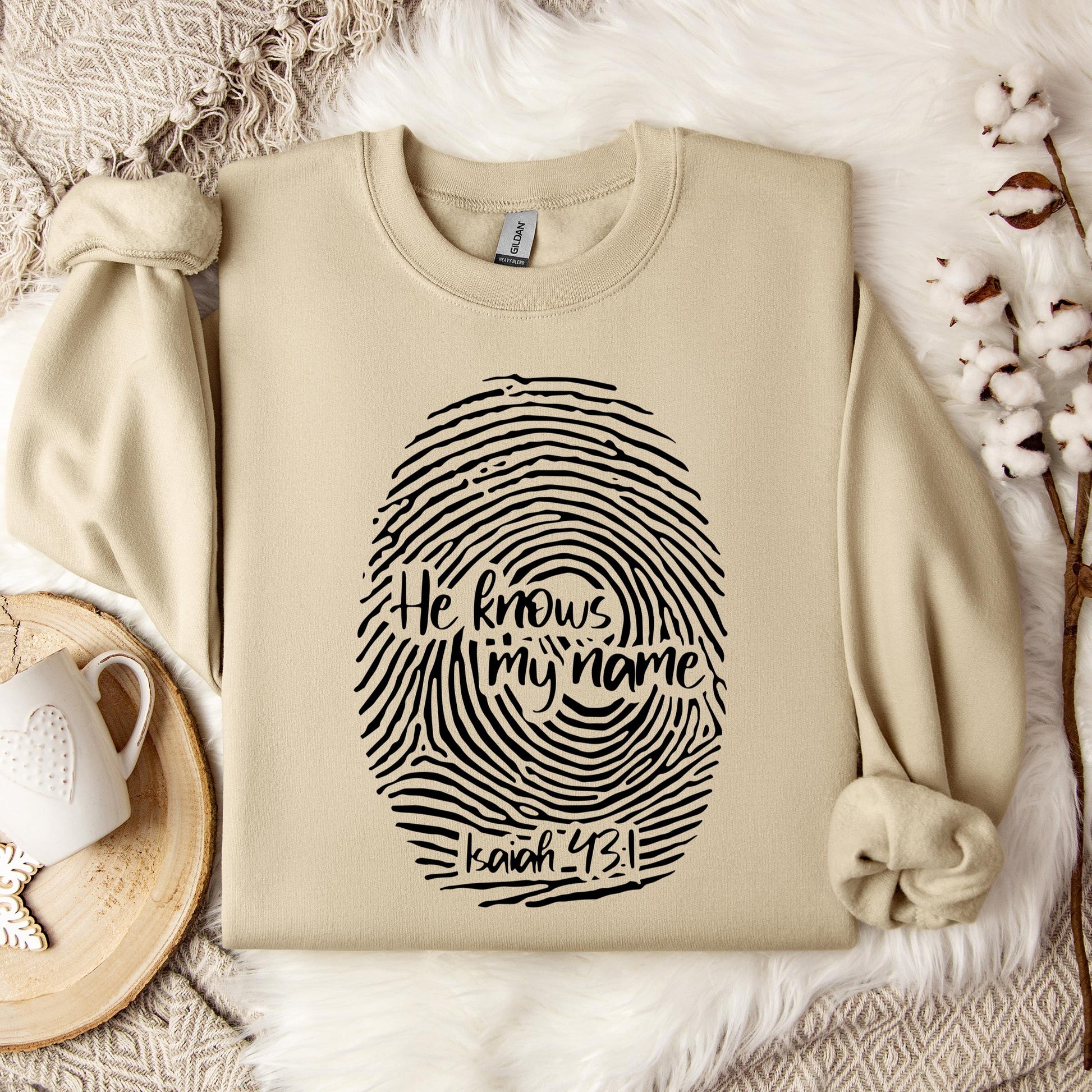 He Knows My Name Isaiah 43.1 Sweatshirt