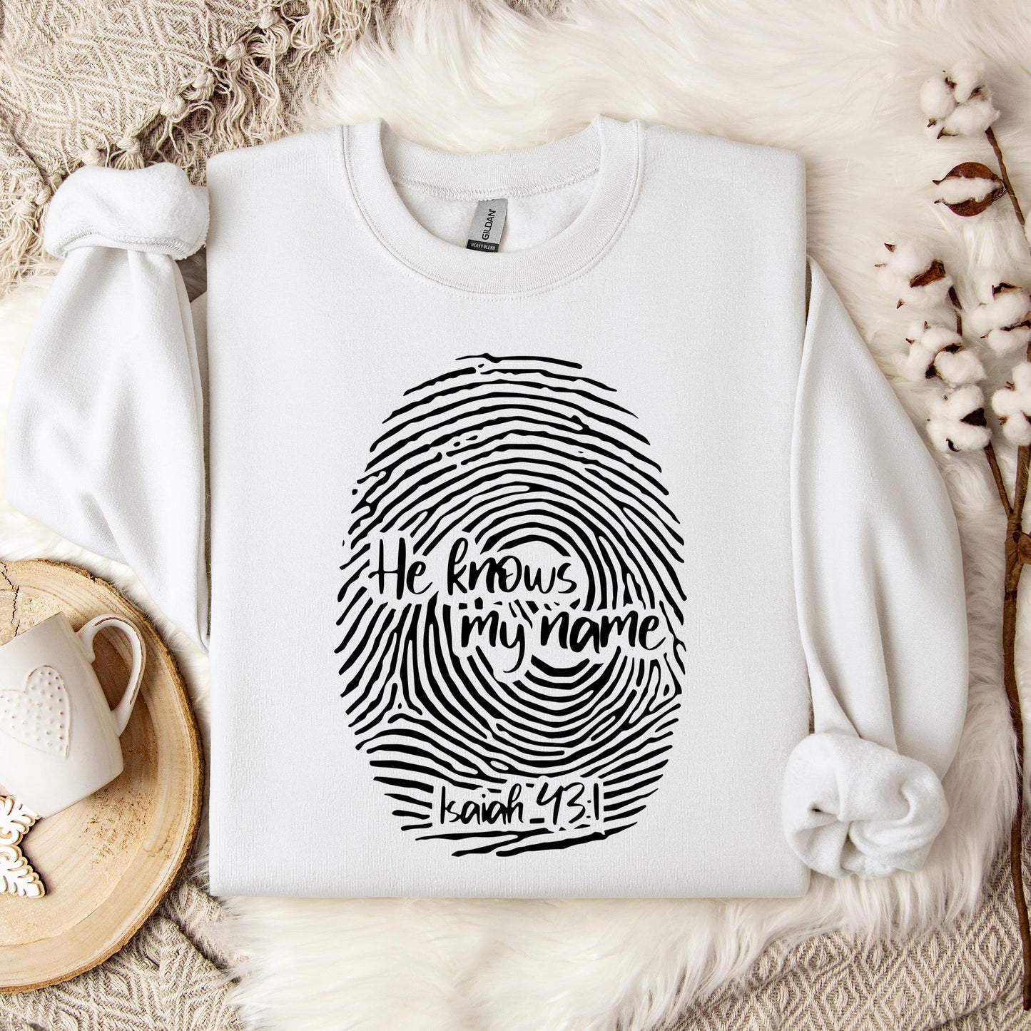 He Knows My Name Isaiah 43.1 Sweatshirt