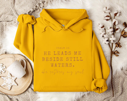 He Leads Me Beside Still Waters He Restores My Soul Psalm 23 Hoodie