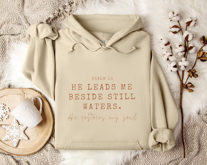 He Leads Me Beside Still Waters He Restores My Soul Psalm 23 Hoodie