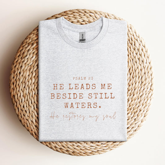 He Leads Me Beside Still Waters He Restores My Soul Psalm 23