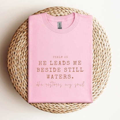 He Leads Me Beside Still Waters He Restores My Soul Psalm 23