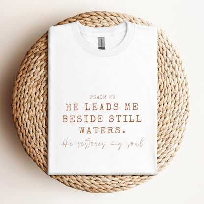 He Leads Me Beside Still Waters He Restores My Soul Psalm 23