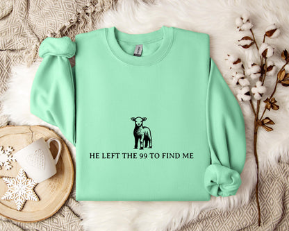 He Left The 99 To Find Me Lamb Sweatshirt