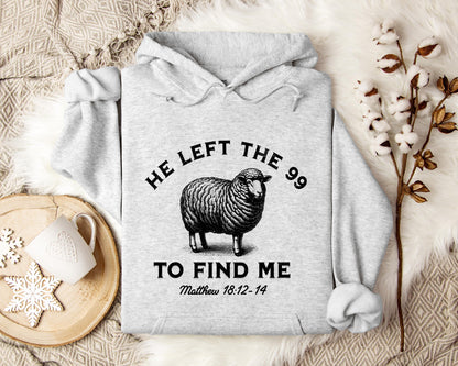 He Left The 99 To Find Me Matthew 18.12-14