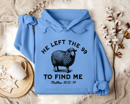 He Left The 99 To Find Me Matthew 18.12-14