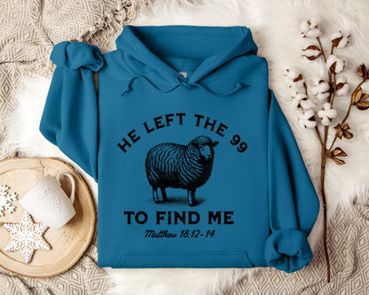 He Left The 99 To Find Me Matthew 18.12-14