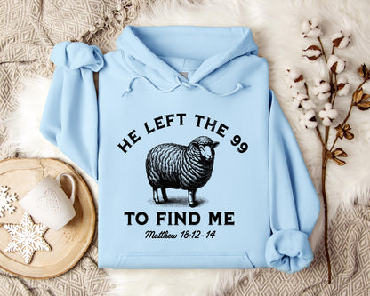 He Left The 99 To Find Me Matthew 18.12-14