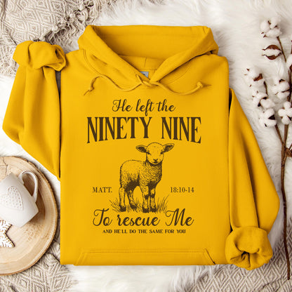 He Left The 99 To Rescue Me Matt 18.10-14 Hoodie