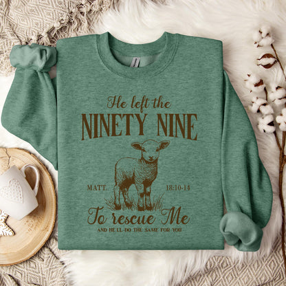 He Left The 99 To Rescue Me Matt 18.10-14 Sweatshirt