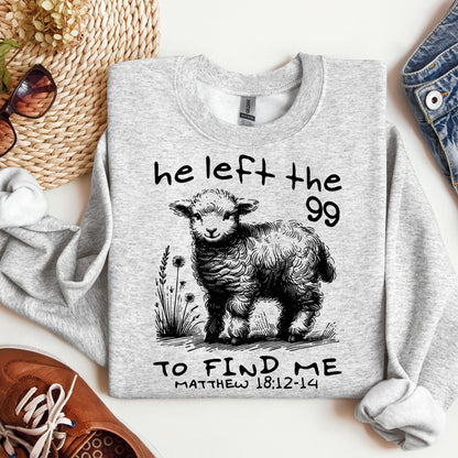 He Left The 99 To find Me matthew 18.12 -14 02